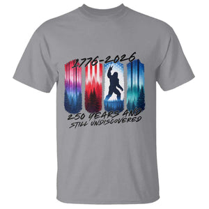 Funny Patriotic Bigfoot T Shirt 250 Years And Still Undiscovered TS12 Sport Gray Print Your Wear