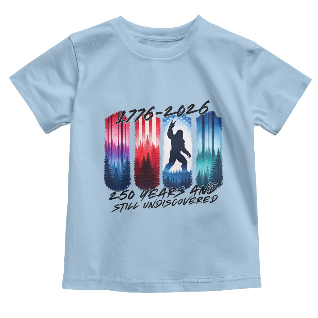 Funny Patriotic Bigfoot Toddler T Shirt 250 Years And Still Undiscovered TS12 Light Blue Print Your Wear