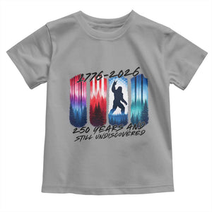 Funny Patriotic Bigfoot Toddler T Shirt 250 Years And Still Undiscovered TS12 Sport Gray Print Your Wear