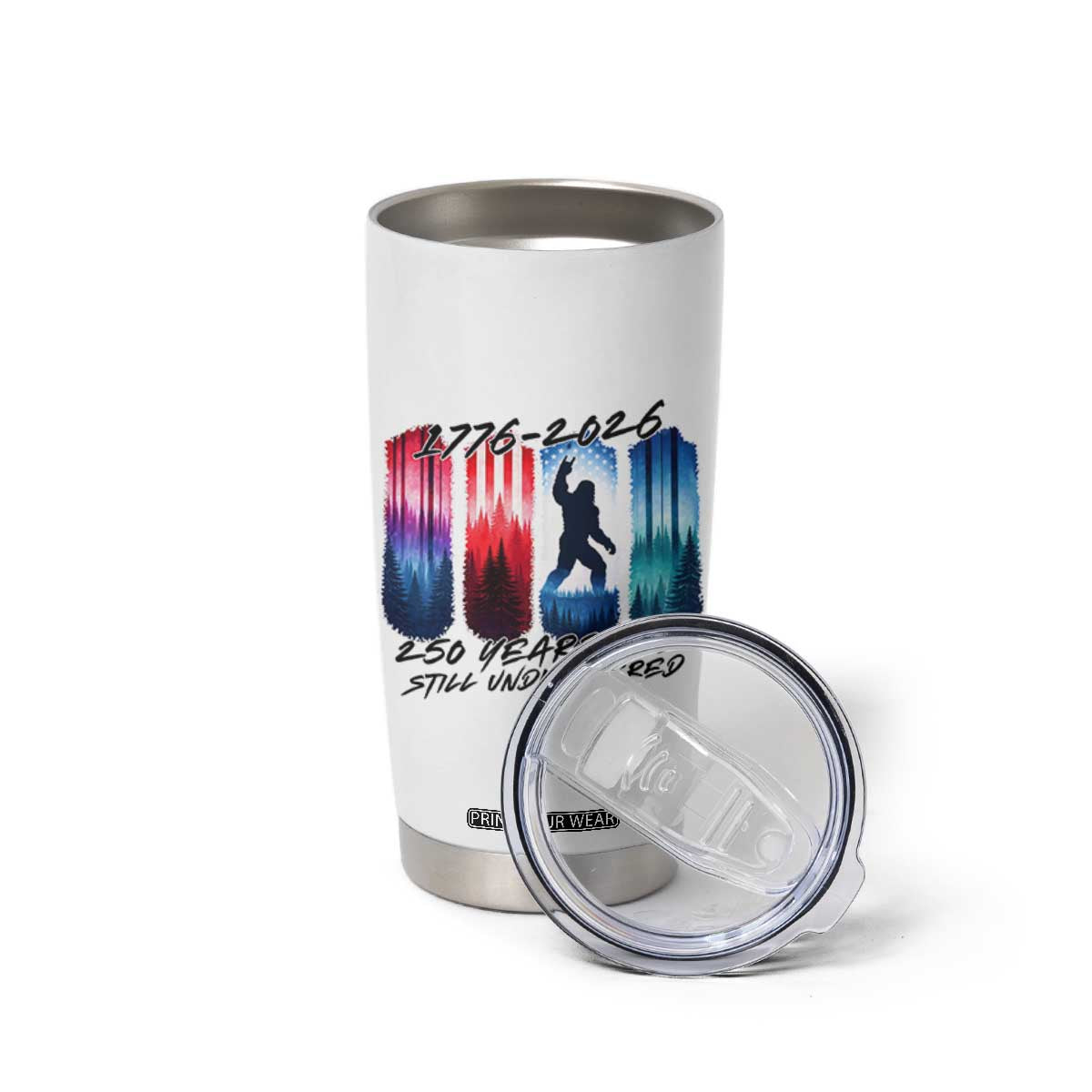 Funny Patriotic Bigfoot Tumbler Cup 250 Years And Still Undiscovered TS12 Print Your Wear