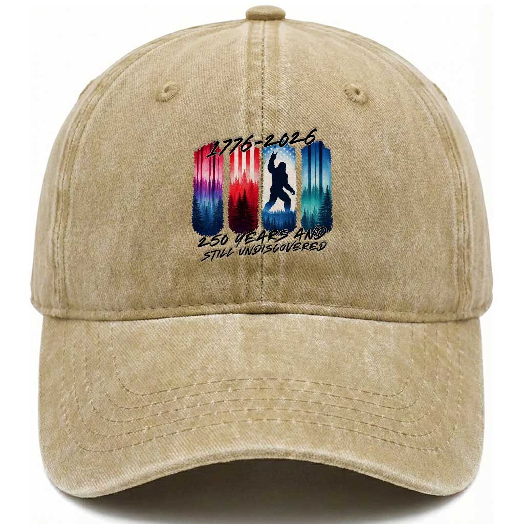 Funny Patriotic Bigfoot Washed Cotton Baseball Cap 250 Years And Still Undiscovered TS12 Washed Cap Universal Fit Khaki Print Your Wear