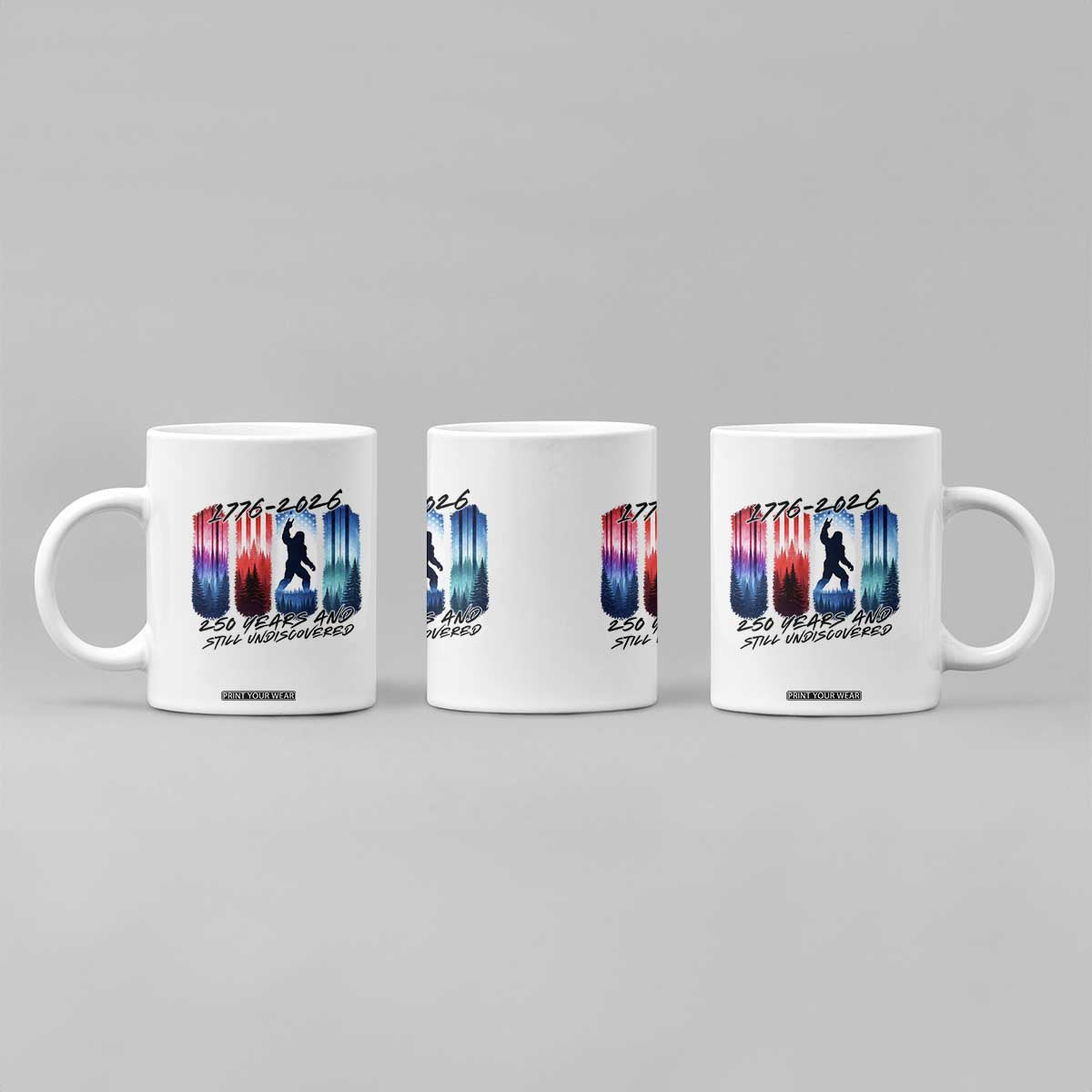 Funny Patriotic Bigfoot Coffee Mug 250 Years And Still Undiscovered TS12 Print Your Wear