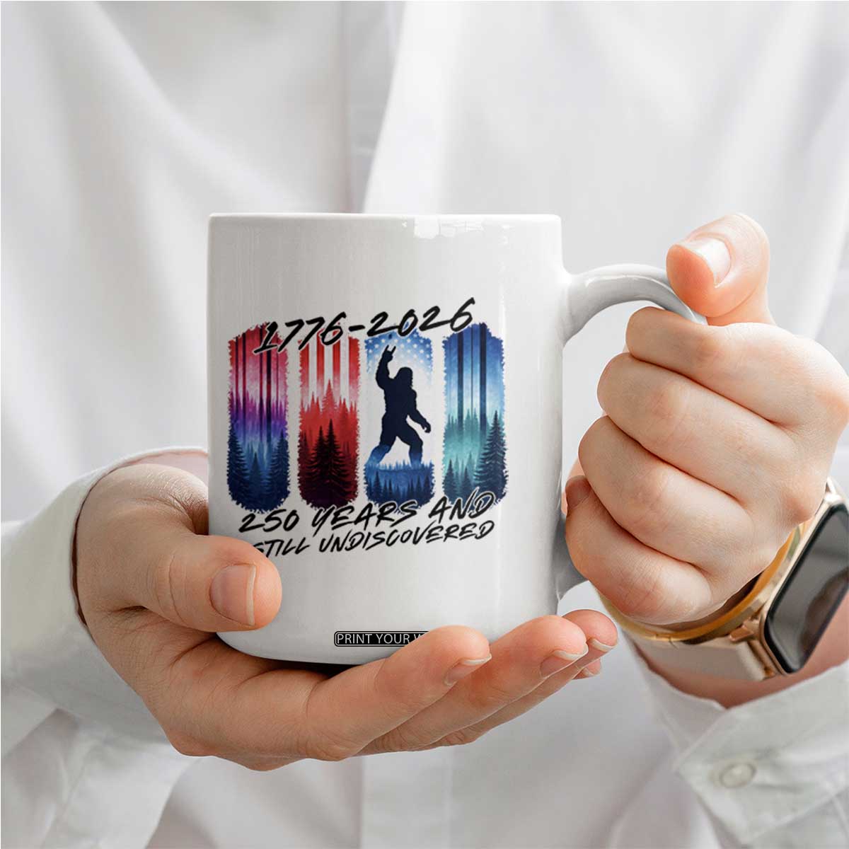Funny Patriotic Bigfoot Coffee Mug 250 Years And Still Undiscovered TS12 Print Your Wear