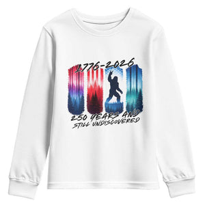 Funny Patriotic Bigfoot Youth Sweatshirt 250 Years And Still Undiscovered TS12 White Print Your Wear