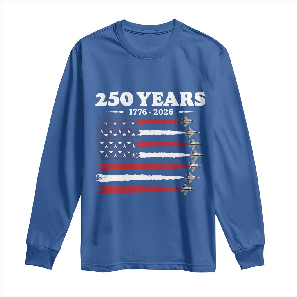 American Flag Fighter Jets Long Sleeve Shirt USA 250 Years Of Freedom TS12 Royal Blue Print Your Wear