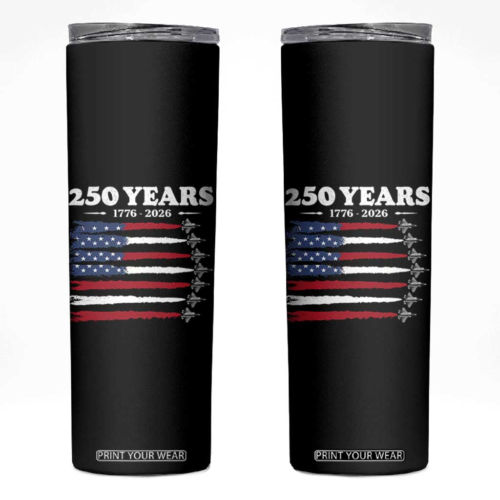 American Flag Fighter Jets Skinny Tumbler USA 250 Years Of Freedom TS12 Black Print Your Wear