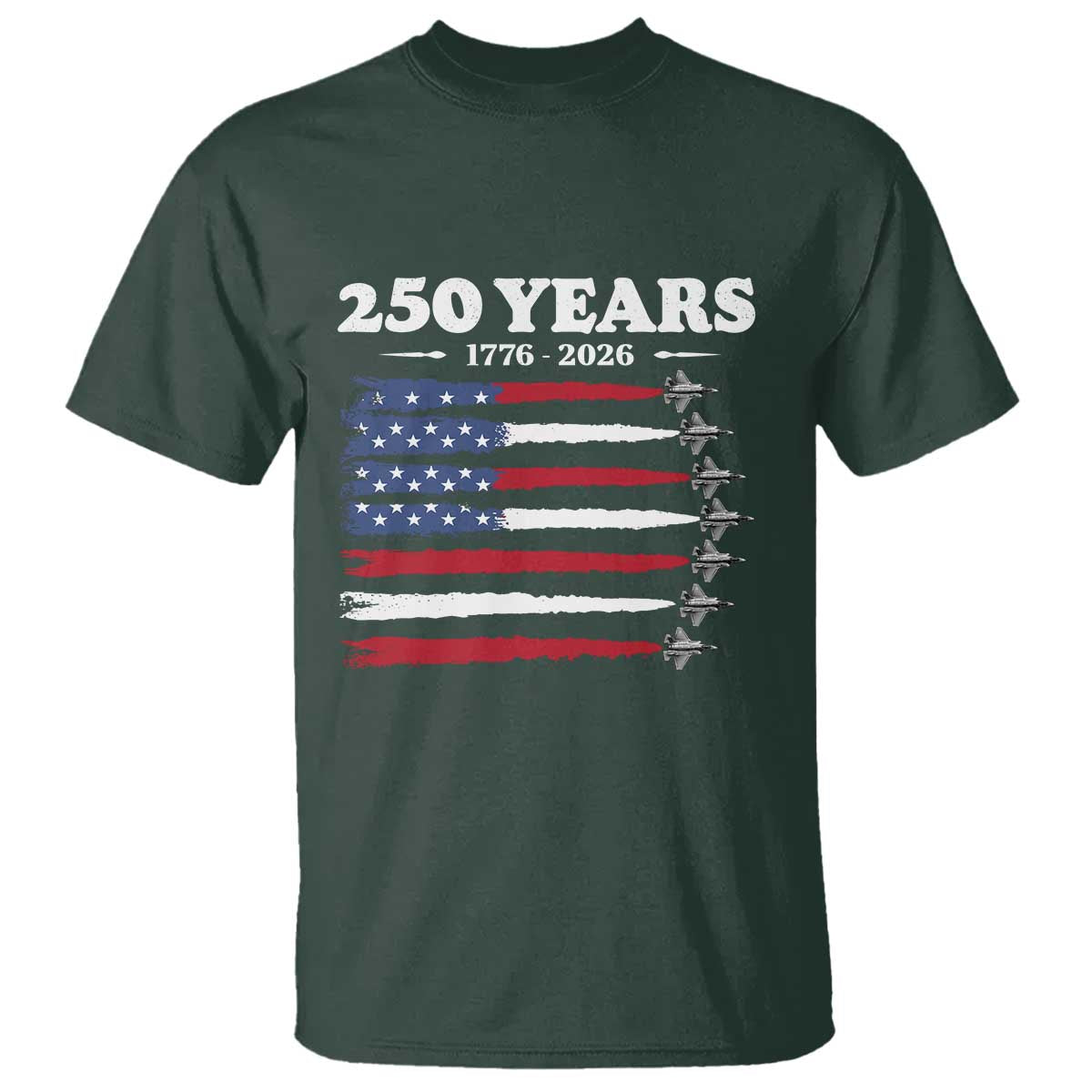 American Flag Fighter Jets T Shirt USA 250 Years Of Freedom TS12 Dark Forest Green Print Your Wear