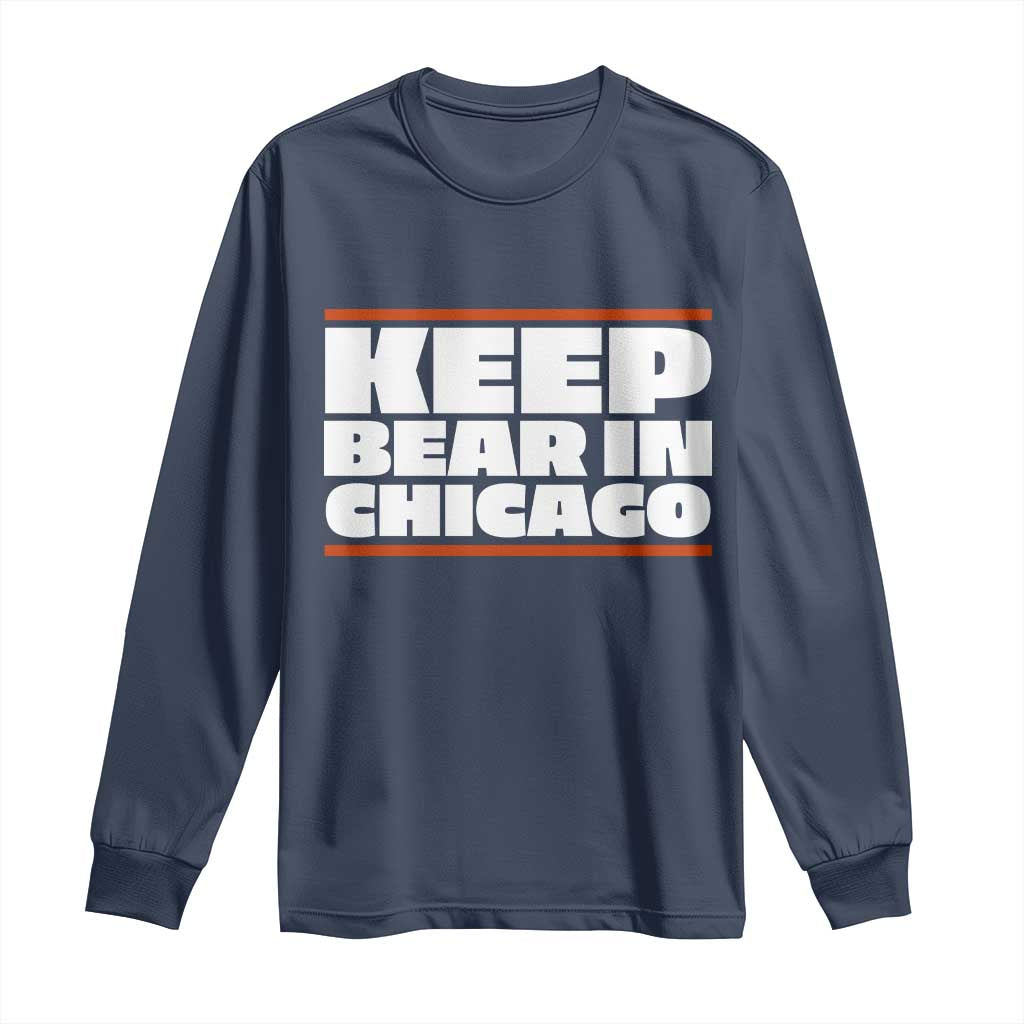 Keep Bear In Chicago CFB Long Sleeve Shirt Funny Football Fan Pride TS12 Navy Print Your Wear