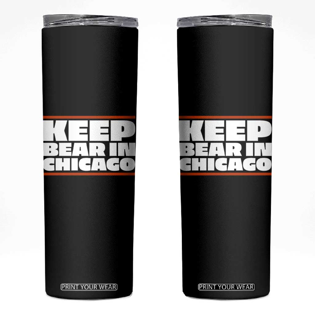 Keep Bear In Chicago CFB Skinny Tumbler Funny Football Fan Pride TS12 Black Print Your Wear