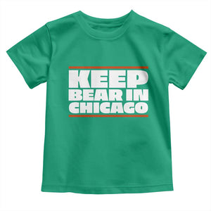 Keep Bear In Chicago CFB Toddler T Shirt Funny Football Fan Pride TS12 Irish Green Print Your Wear