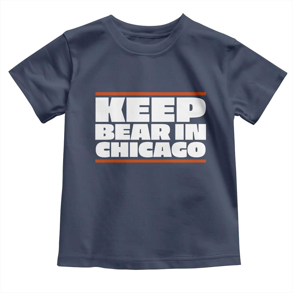 Keep Bear In Chicago CFB Toddler T Shirt Funny Football Fan Pride TS12 Navy Print Your Wear