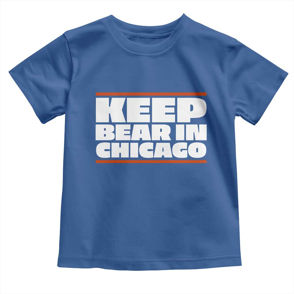 Keep Bear In Chicago CFB Toddler T Shirt Funny Football Fan Pride TS12 Royal Blue Print Your Wear