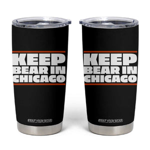 Keep Bear In Chicago CFB Tumbler Cup Funny Football Fan Pride TS12 Black Print Your Wear