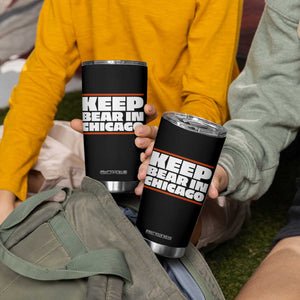 Keep Bear In Chicago CFB Tumbler Cup Funny Football Fan Pride TS12 Print Your Wear