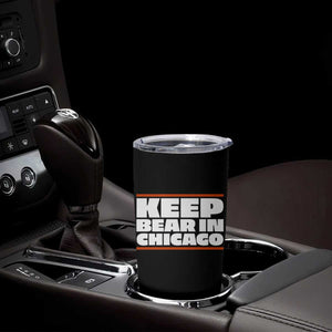 Keep Bear In Chicago CFB Tumbler Cup Funny Football Fan Pride TS12 Print Your Wear