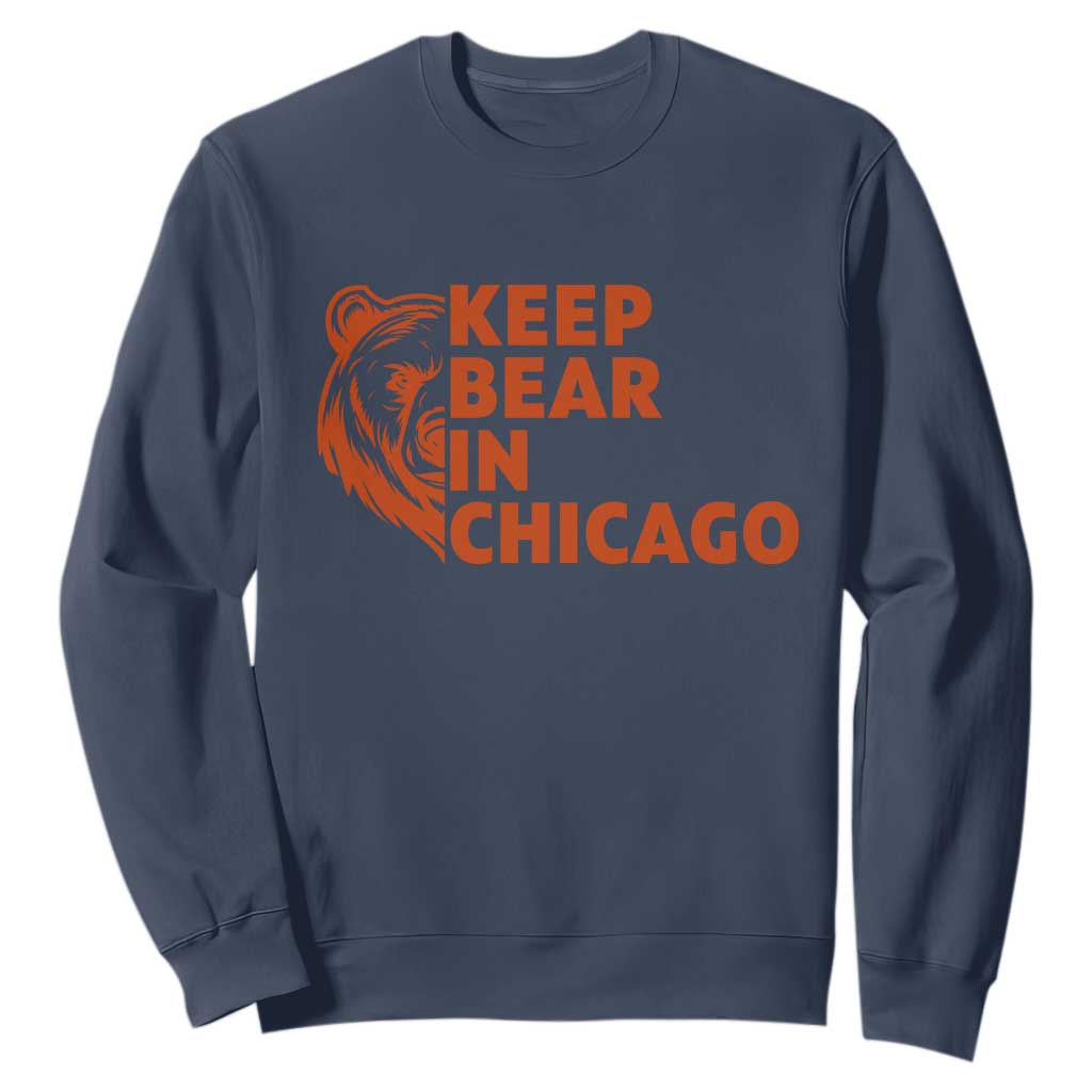 Keep Bear In Chicago CFB Sweatshirt Gift For Sports Lovers TS12 Navy Print Your Wear