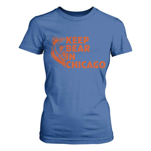 Keep Bear In Chicago CFB T Shirt For Women Gift For Sports Lovers TS12 Royal Blue Print Your Wear