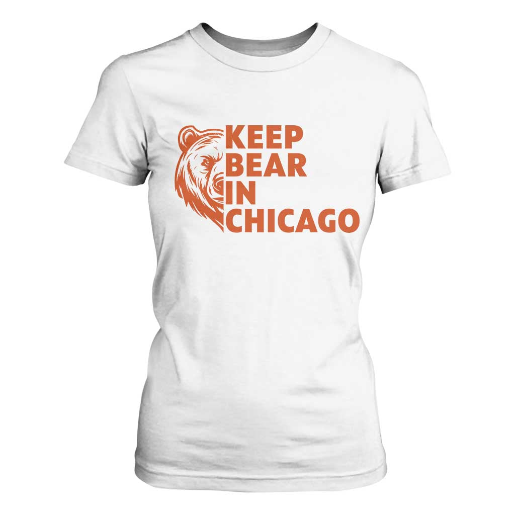 Keep Bear In Chicago CFB T Shirt For Women Gift For Sports Lovers TS12 White Print Your Wear
