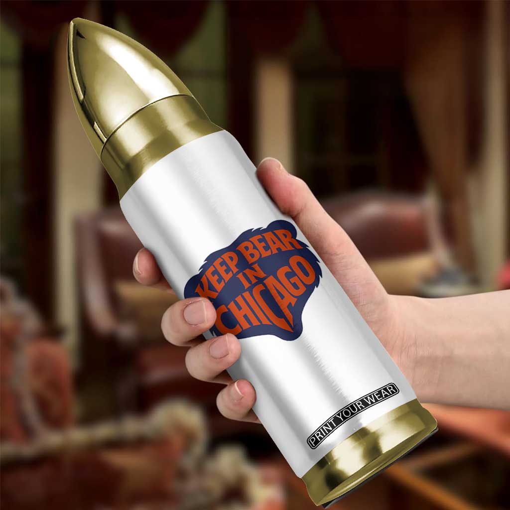 Keep Bear In Chicago CFB Bullet Tumbler Gift For Football Lovers TS12 Print Your Wear