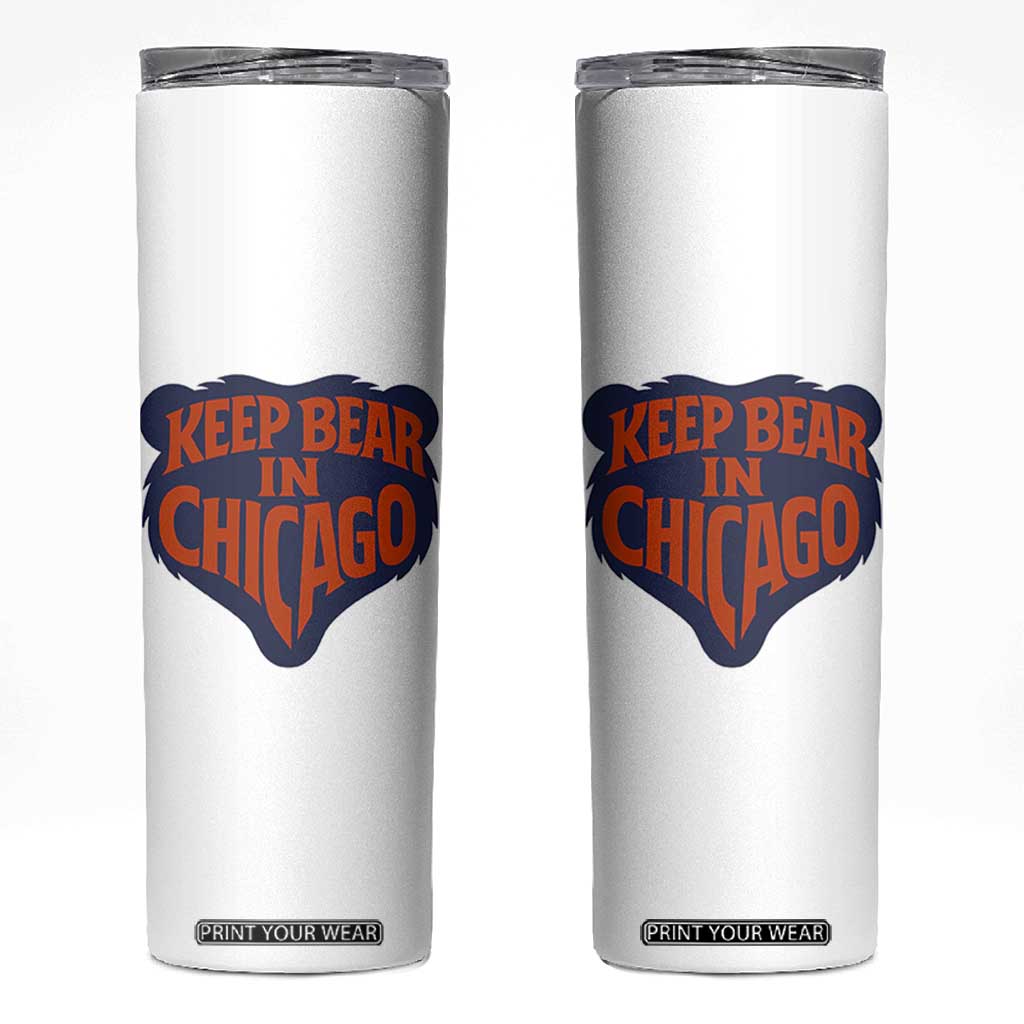 Keep Bear In Chicago CFB Skinny Tumbler Gift For Football Lovers TS12 White Print Your Wear