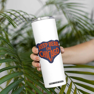 Keep Bear In Chicago CFB Skinny Tumbler Gift For Football Lovers TS12 Print Your Wear