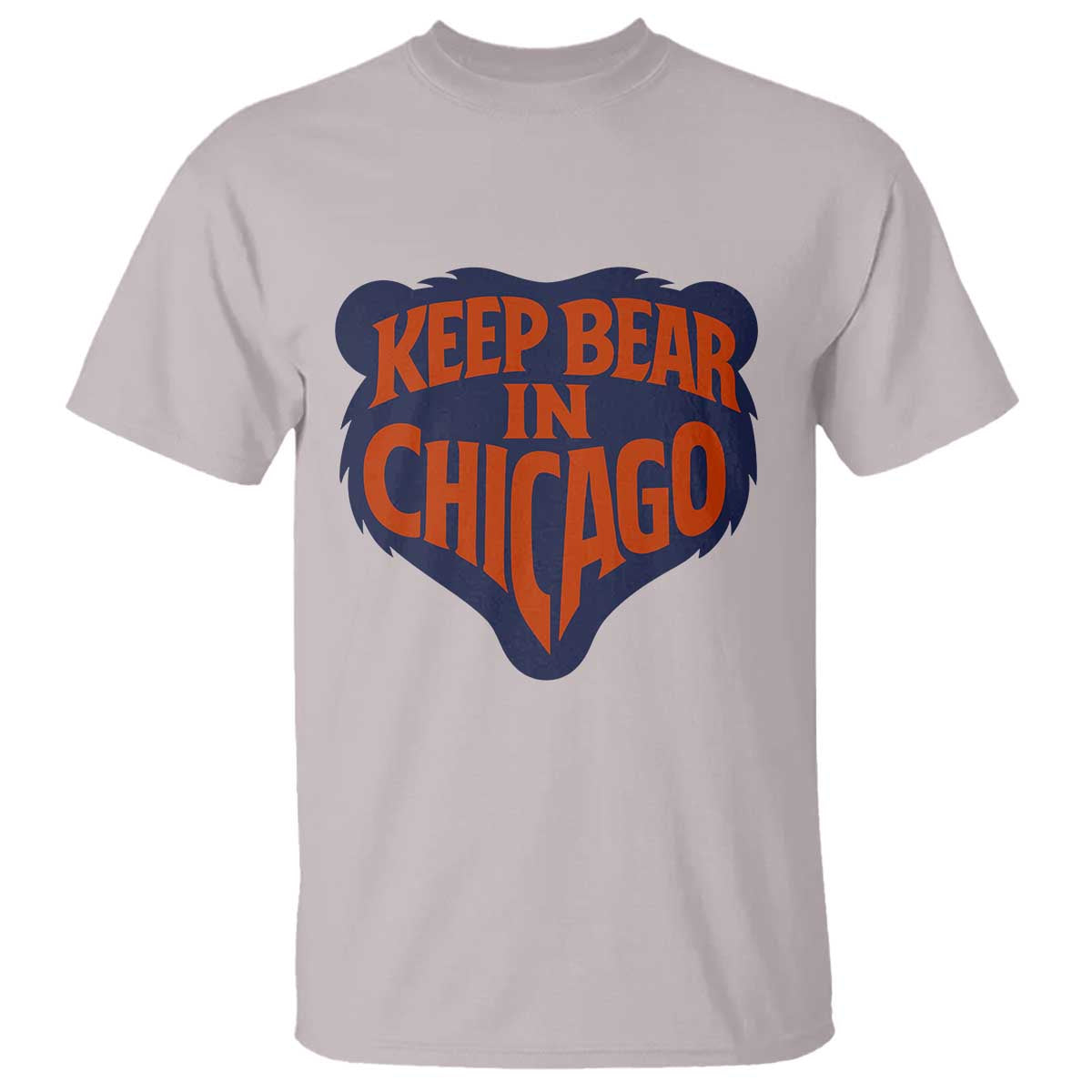Keep Bear In Chicago CFB T Shirt Gift For Football Lovers TS12 Ice Gray Print Your Wear