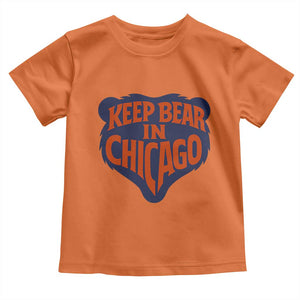 Keep Bear In Chicago CFB Toddler T Shirt Gift For Football Lovers TS12 Orange Print Your Wear