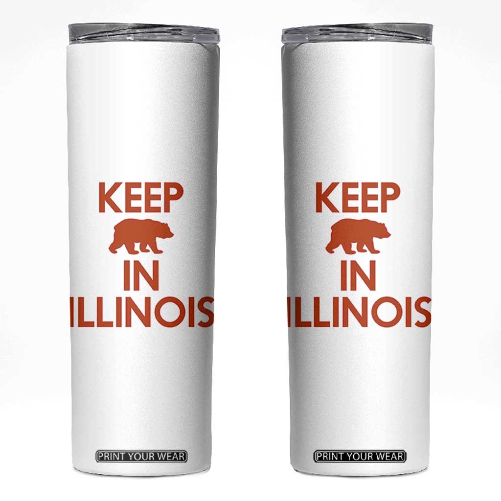 Keep Bear In Illinois CFB Skinny Tumbler Chicago Pride Gift TS12 White Print Your Wear