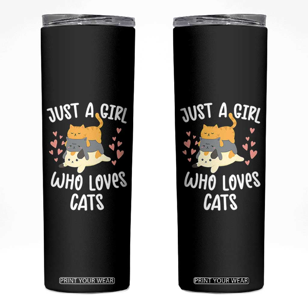 Just A Girl Who Loves Cats Skinny Tumbler Cute Kittens Pet Lover TS12 Black Print Your Wear