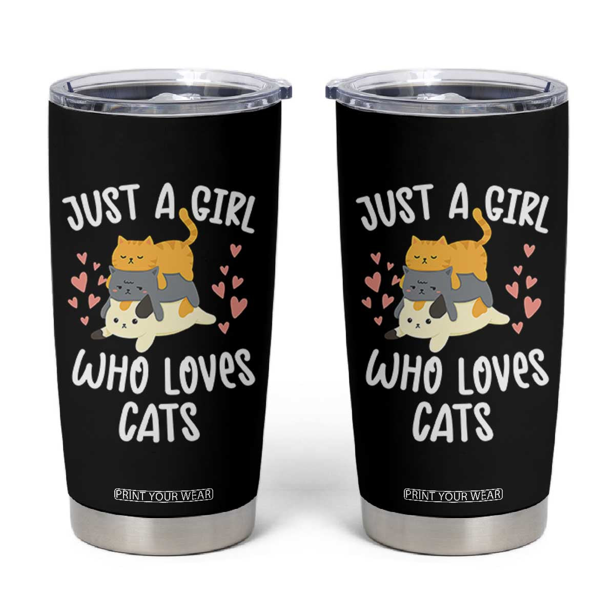 Just A Girl Who Loves Cats Tumbler Cup Cute Kittens Pet Lover TS12 Black Print Your Wear