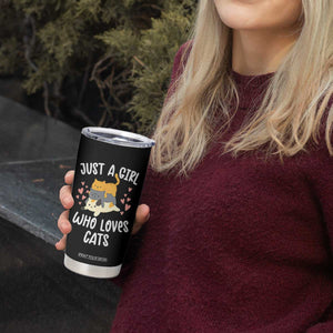 Just A Girl Who Loves Cats Tumbler Cup Cute Kittens Pet Lover TS12 Print Your Wear