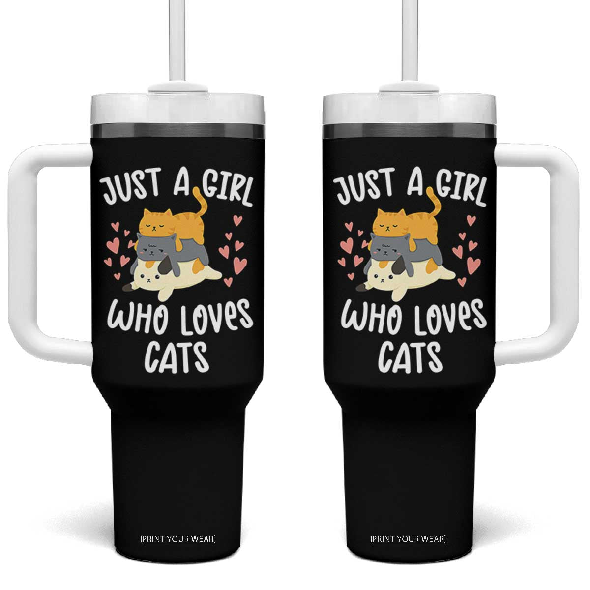 Just A Girl Who Loves Cats Tumbler With Handle Cute Kittens Pet Lover TS12 One Size: 40 oz Black Print Your Wear