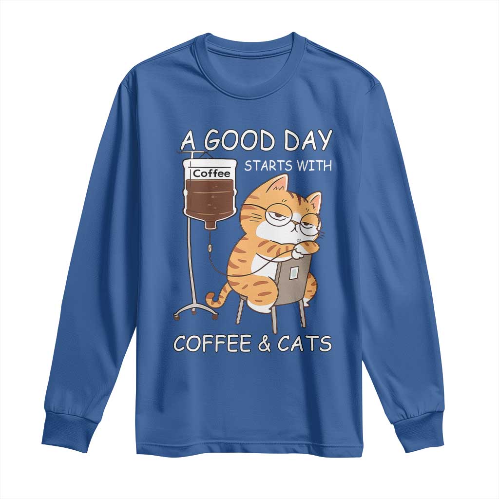 A Good Day Starts With Coffee And Cats Long Sleeve Shirt Funny Purrfect Morning TS12 Royal Blue Print Your Wear