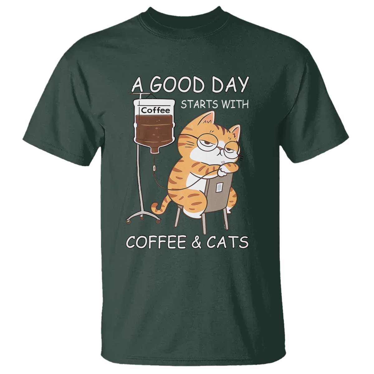 A Good Day Starts With Coffee And Cats T Shirt Funny Purrfect Morning TS12 Dark Forest Green Print Your Wear