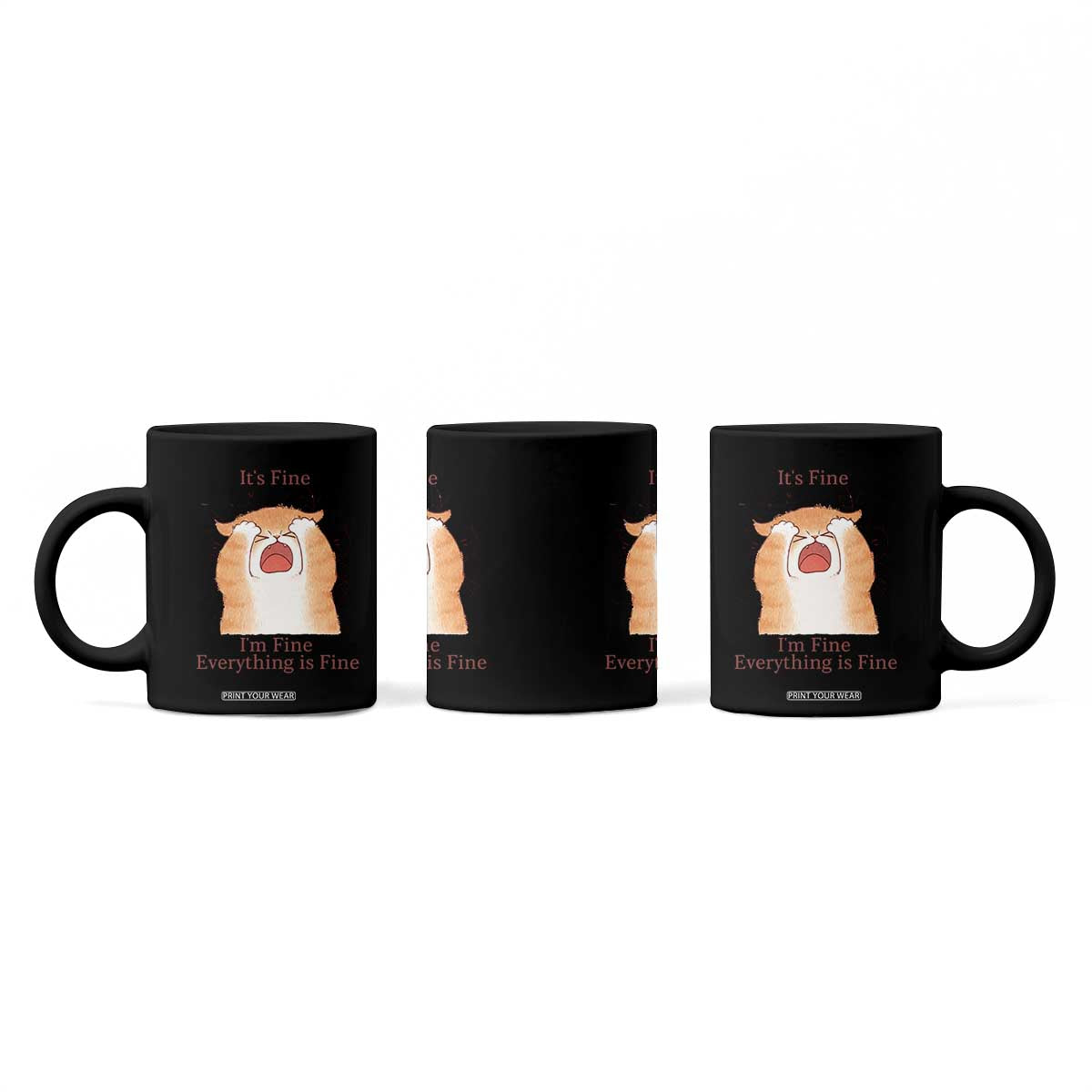 Its Fine I am Fine Everything is Fine Funny Cat Lover Coffee Mug TS12 Print Your Wear