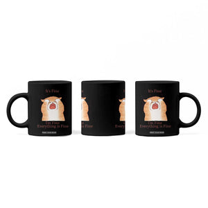 Its Fine I am Fine Everything is Fine Funny Cat Lover Coffee Mug TS12 Print Your Wear