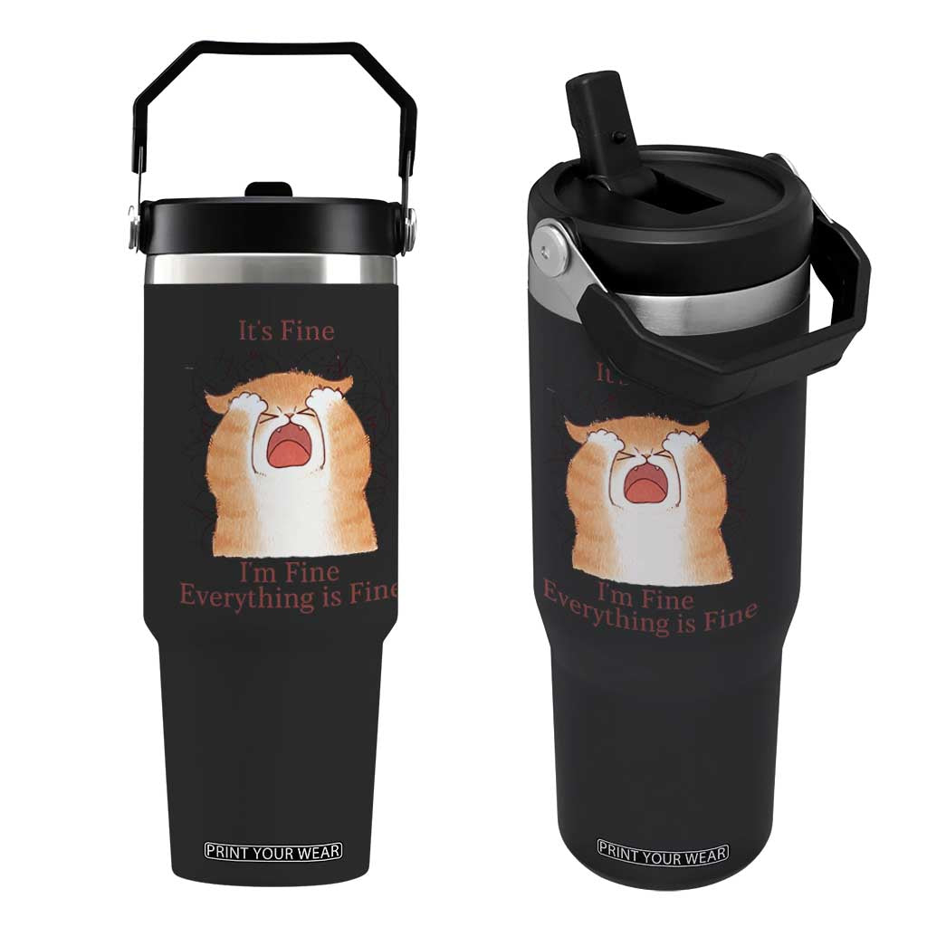 Its Fine I am Fine Everything is Fine Funny Cat Lover Flip Straw Tumbler TS12 One Size: 30 oz Black Print Your Wear
