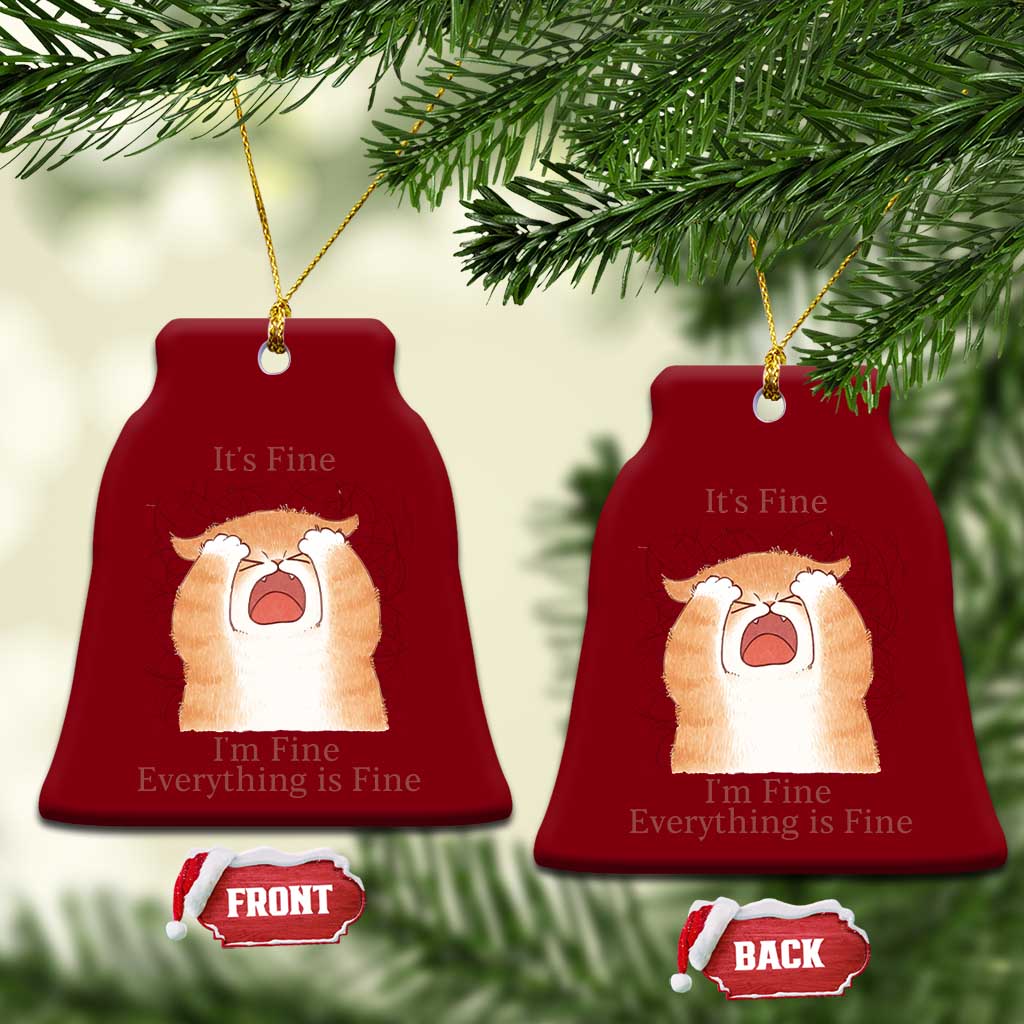 Its Fine I am Fine Everything is Fine Funny Cat Lover Ceramic Ornament TS12 Print Your Wear
