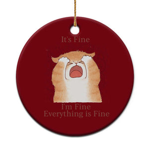 Its Fine I am Fine Everything is Fine Funny Cat Lover Ceramic Ornament TS12 1pc Red Print Your Wear