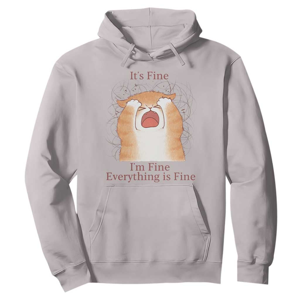 Its Fine I am Fine Everything is Fine Funny Cat Lover Hoodie TS12 Ice Gray Print Your Wear
