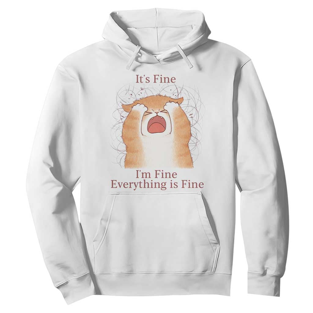 Its Fine I am Fine Everything is Fine Funny Cat Lover Hoodie TS12 White Print Your Wear