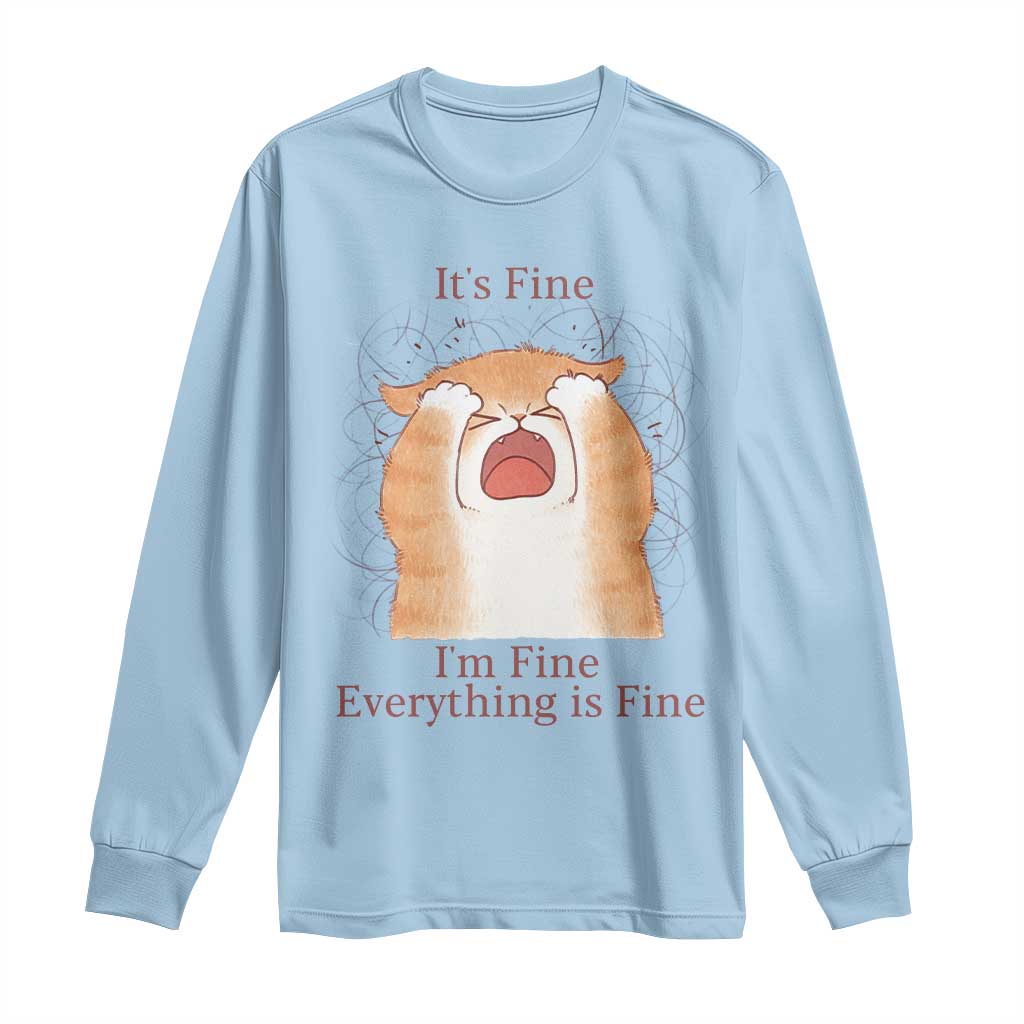 Its Fine I am Fine Everything is Fine Funny Cat Lover Long Sleeve Shirt TS12 Light Blue Print Your Wear
