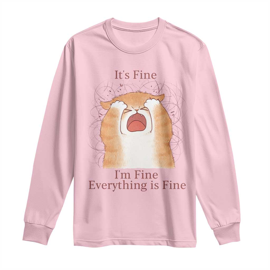 Its Fine I am Fine Everything is Fine Funny Cat Lover Long Sleeve Shirt TS12 Light Pink Print Your Wear