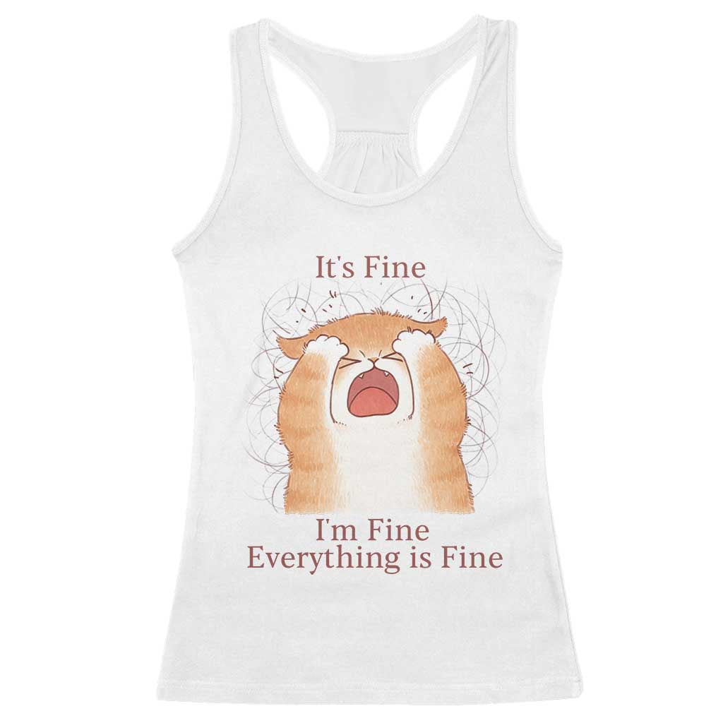Its Fine I am Fine Everything is Fine Funny Cat Lover Racerback Tank Top TS12 White Print Your Wear