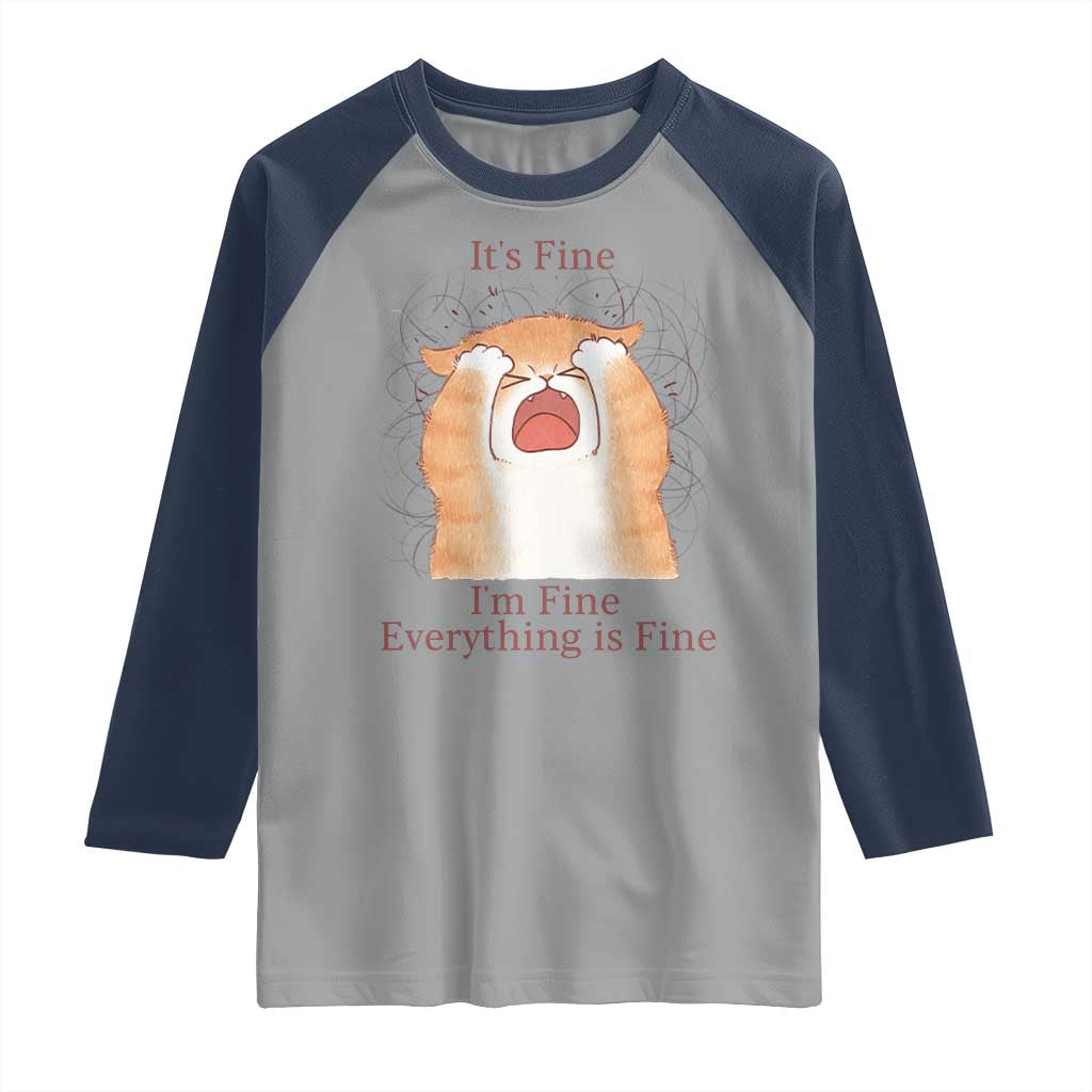 Its Fine I am Fine Everything is Fine Funny Cat Lover Raglan Shirt TS12 Sport Gray Navy Print Your Wear