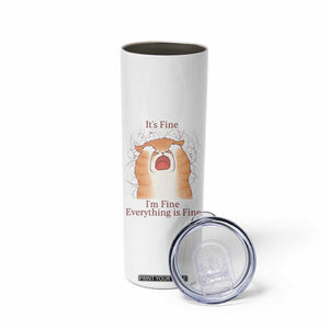 Its Fine I am Fine Everything is Fine Funny Cat Lover Skinny Tumbler TS12 Print Your Wear