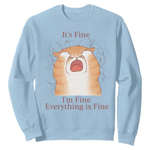 Its Fine I am Fine Everything is Fine Funny Cat Lover Sweatshirt TS12 Light Blue Print Your Wear