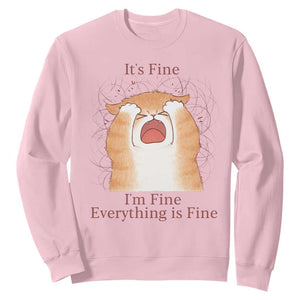 Its Fine I am Fine Everything is Fine Funny Cat Lover Sweatshirt TS12 Light Pink Print Your Wear