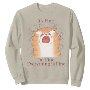 Its Fine I am Fine Everything is Fine Funny Cat Lover Sweatshirt TS12 Sand Print Your Wear