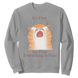 Its Fine I am Fine Everything is Fine Funny Cat Lover Sweatshirt TS12 Sport Gray Print Your Wear